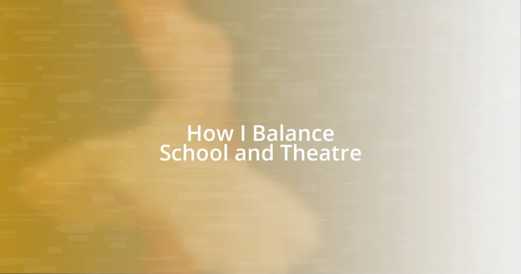 How I Balance School and Theatre