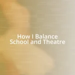 How I Balance School and Theatre