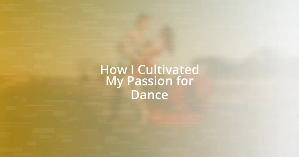 How I Cultivated My Passion for Dance