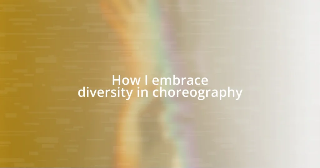 How I embrace diversity in choreography