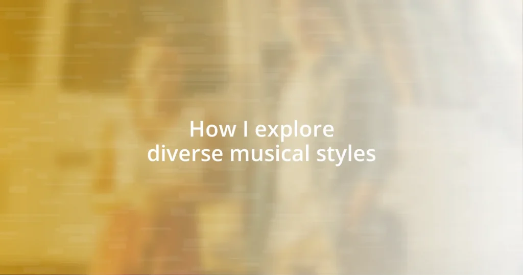 How I explore diverse musical styles