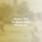 How I fell in love with musicals