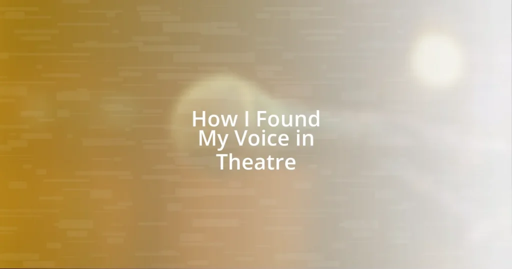 How I Found My Voice in Theatre