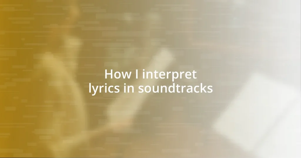 How I interpret lyrics in soundtracks