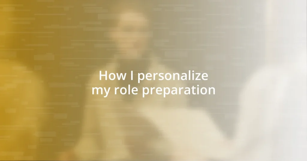 How I personalize my role preparation