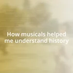 How musicals helped me understand history