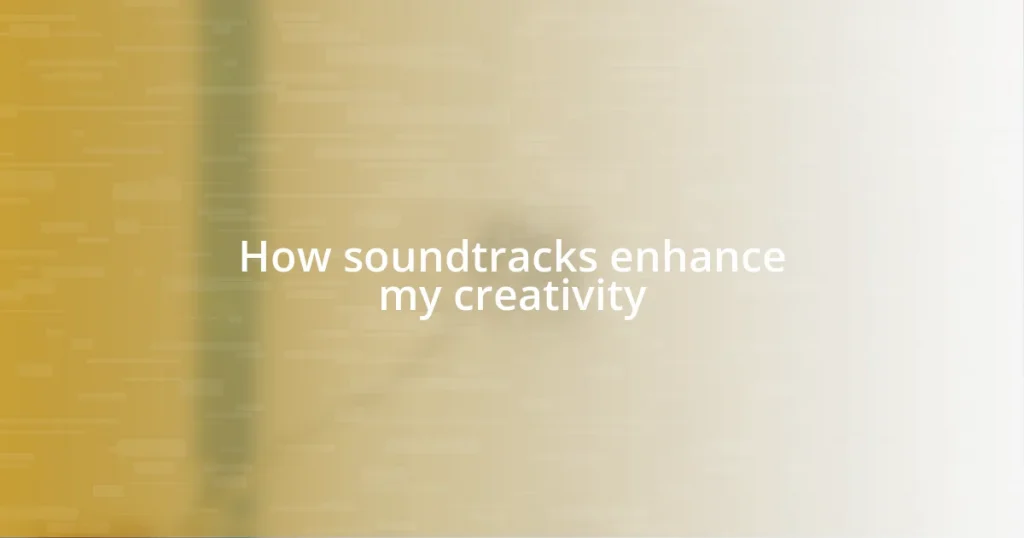 How soundtracks enhance my creativity