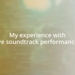 My experience with live soundtrack performances