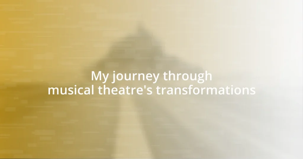 My journey through musical theatre’s transformations