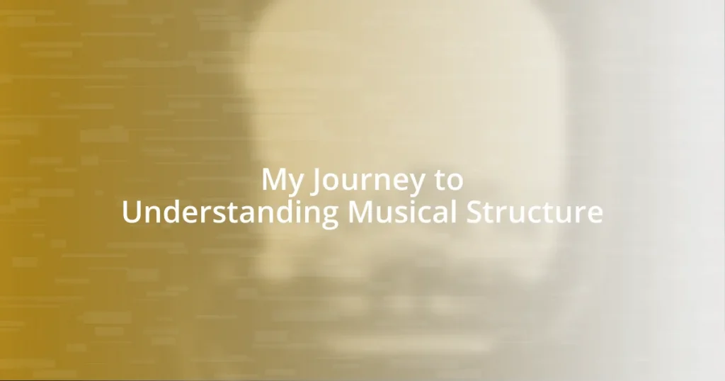 My Journey to Understanding Musical Structure