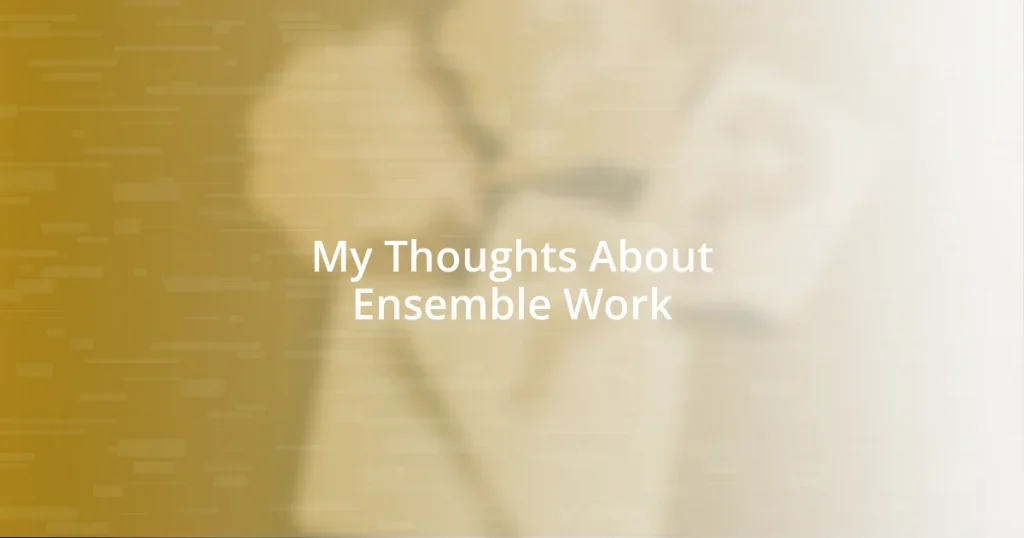 My Thoughts About Ensemble Work