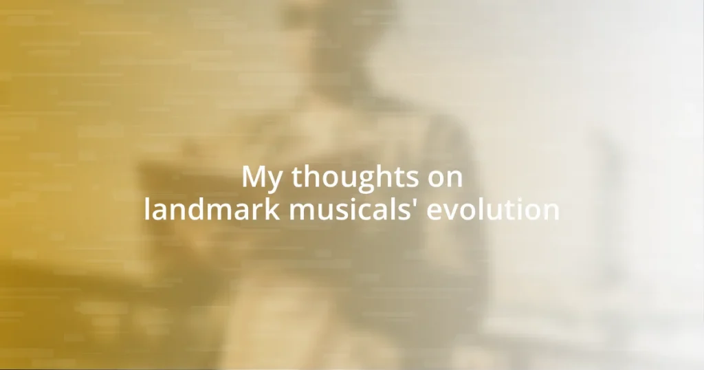 My thoughts on landmark musicals’ evolution