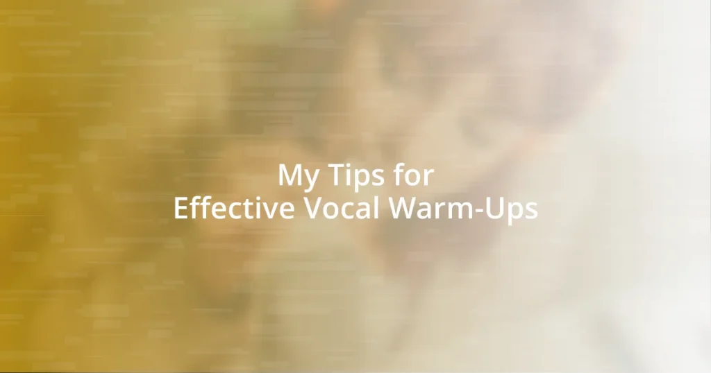 My Tips for Effective Vocal Warm-Ups