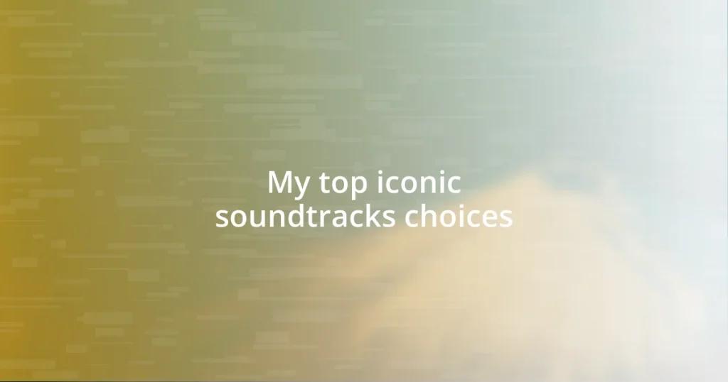 My top iconic soundtracks choices