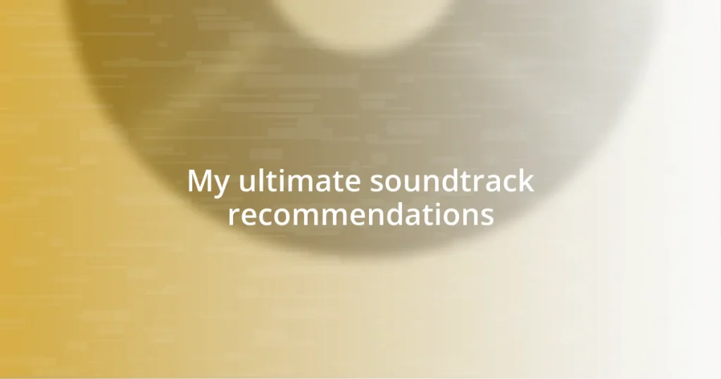 My ultimate soundtrack recommendations