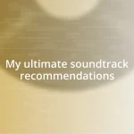 My ultimate soundtrack recommendations