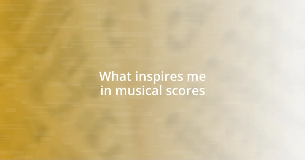 What inspires me in musical scores