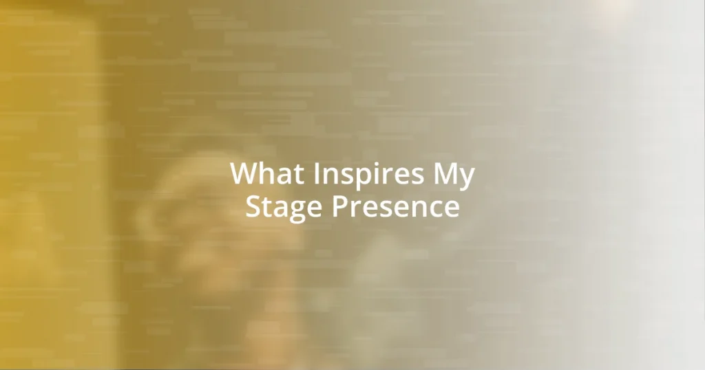 What Inspires My Stage Presence