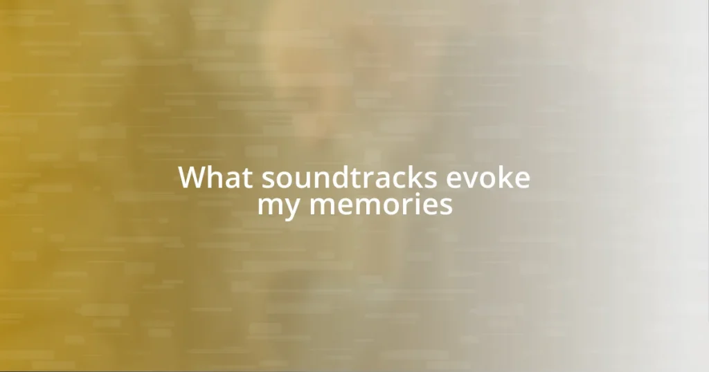 What soundtracks evoke my memories