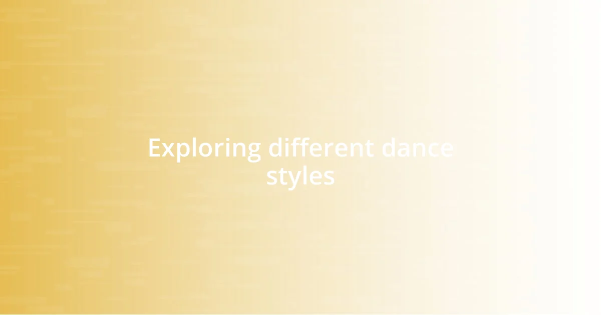 Exploring different dance styles