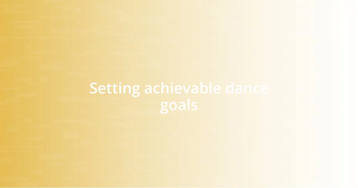 Setting achievable dance goals