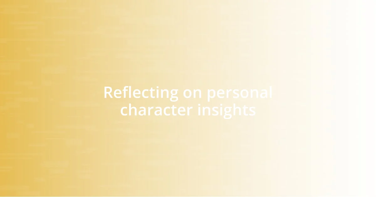 Reflecting on personal character insights