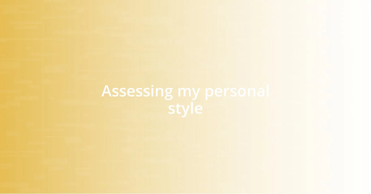 Assessing my personal style