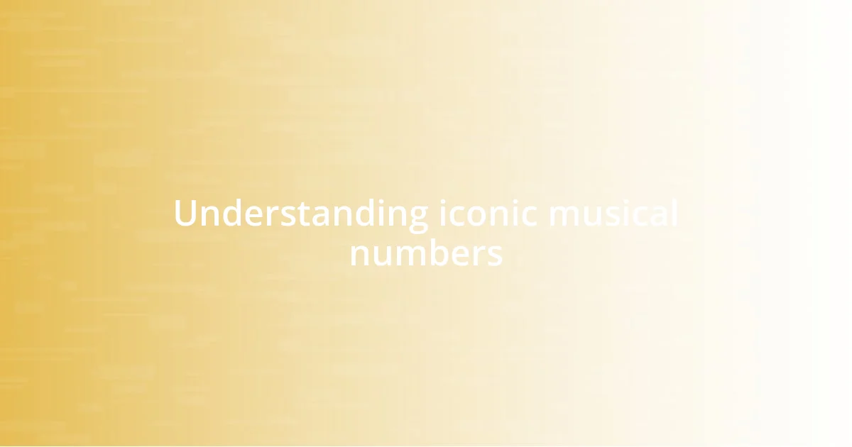 Understanding iconic musical numbers