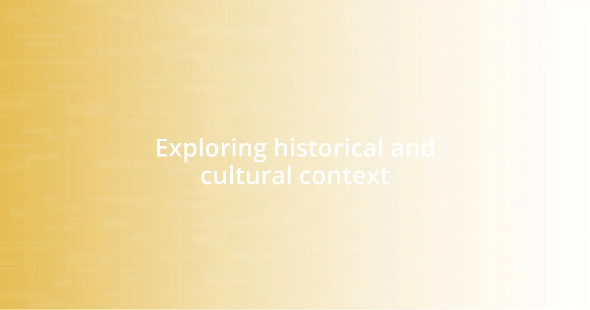 Exploring historical and cultural context