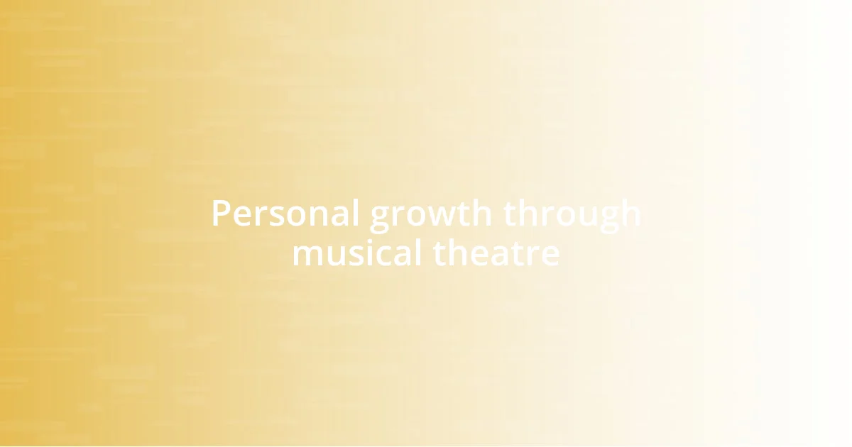 Personal growth through musical theatre