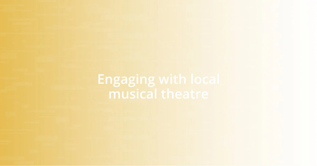 Engaging with local musical theatre