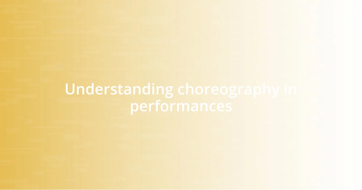 Understanding choreography in performances