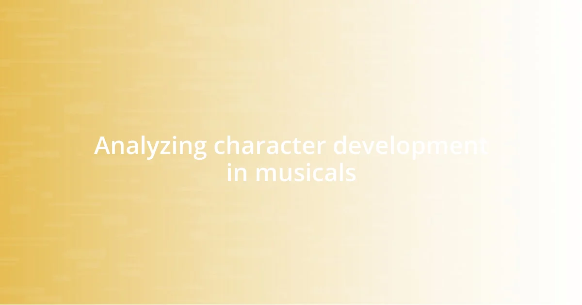 Analyzing character development in musicals