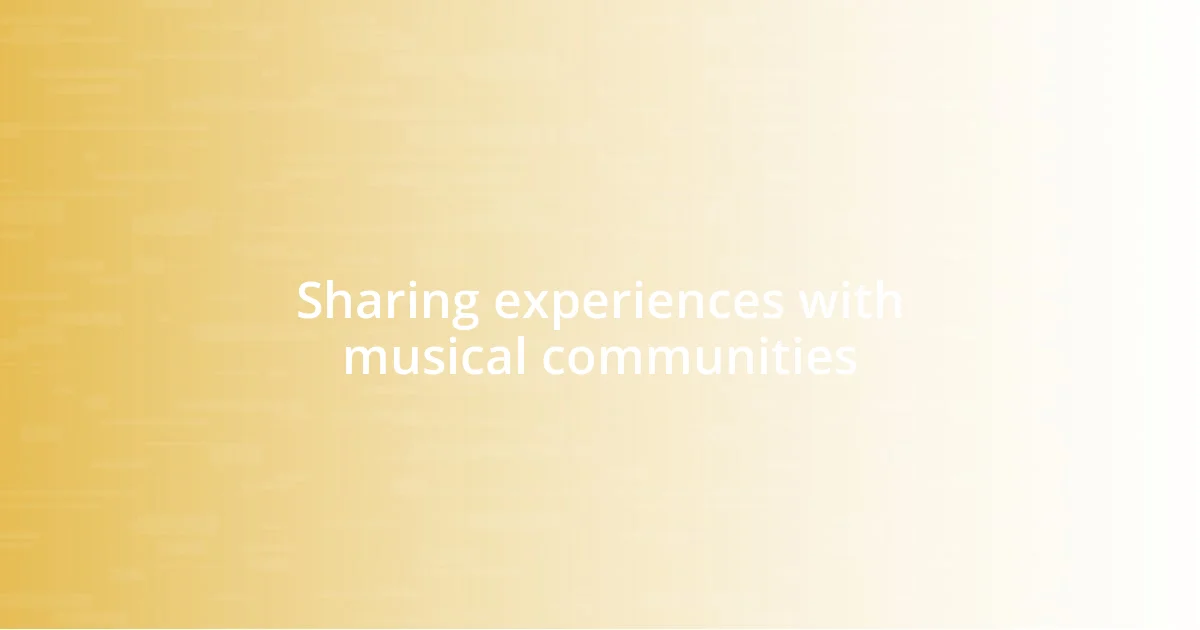 Sharing experiences with musical communities