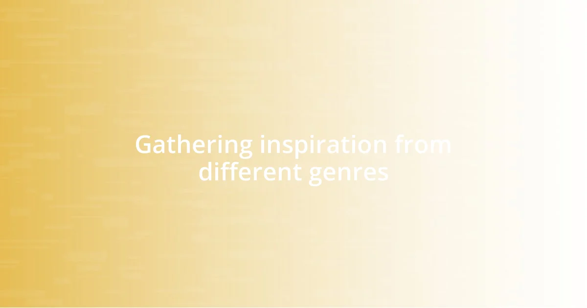 Gathering inspiration from different genres