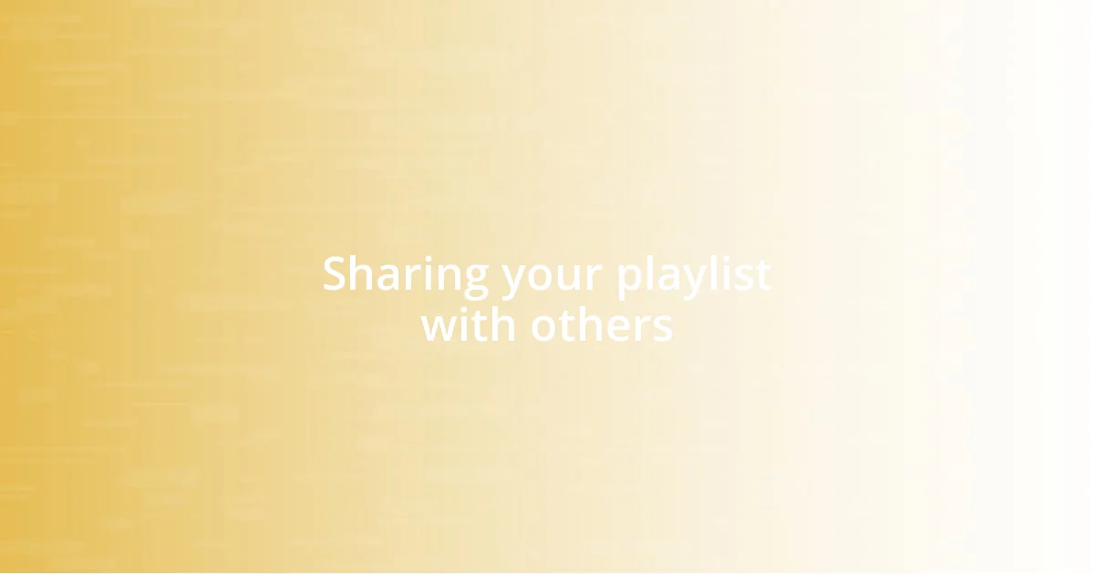 Sharing your playlist with others