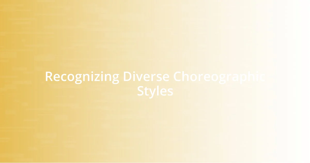 Recognizing Diverse Choreographic Styles