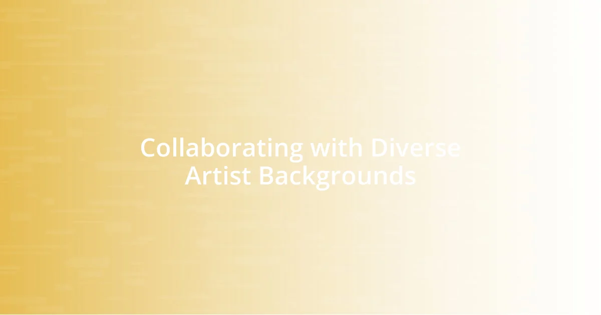 Collaborating with Diverse Artist Backgrounds