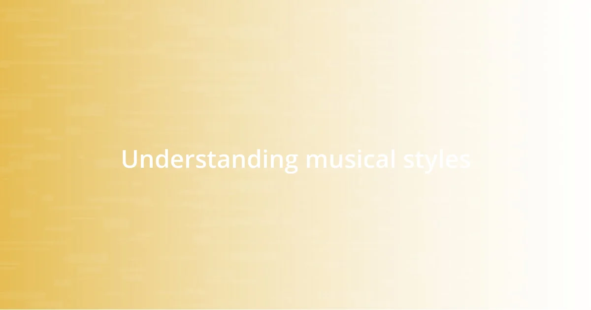 Understanding musical styles