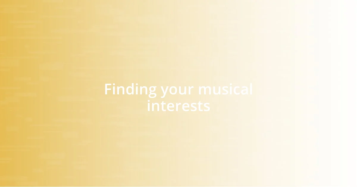 Finding your musical interests