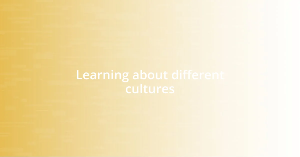 Learning about different cultures