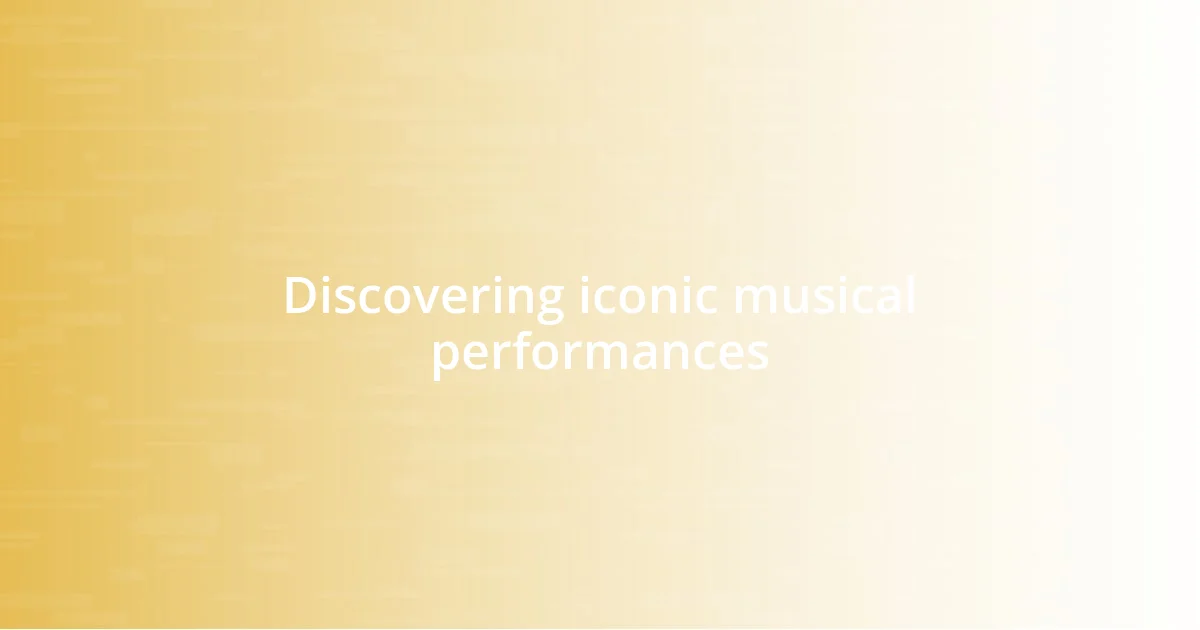 Discovering iconic musical performances