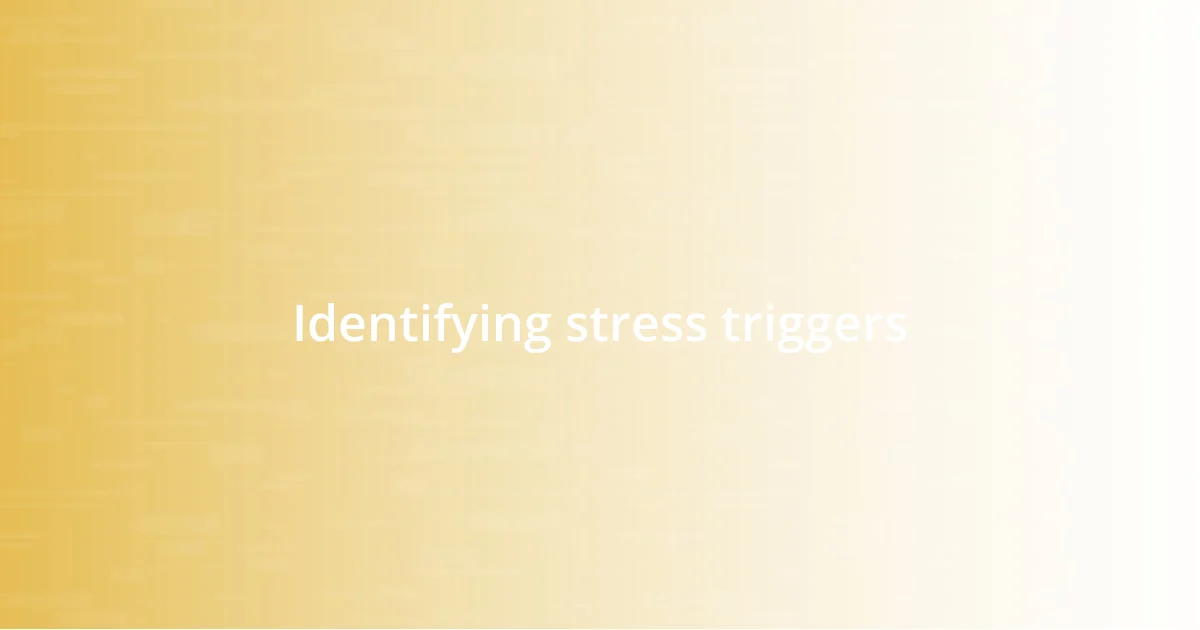 Identifying stress triggers