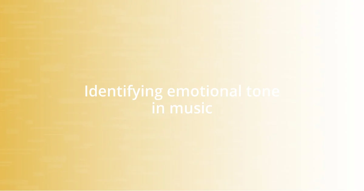 Identifying emotional tone in music