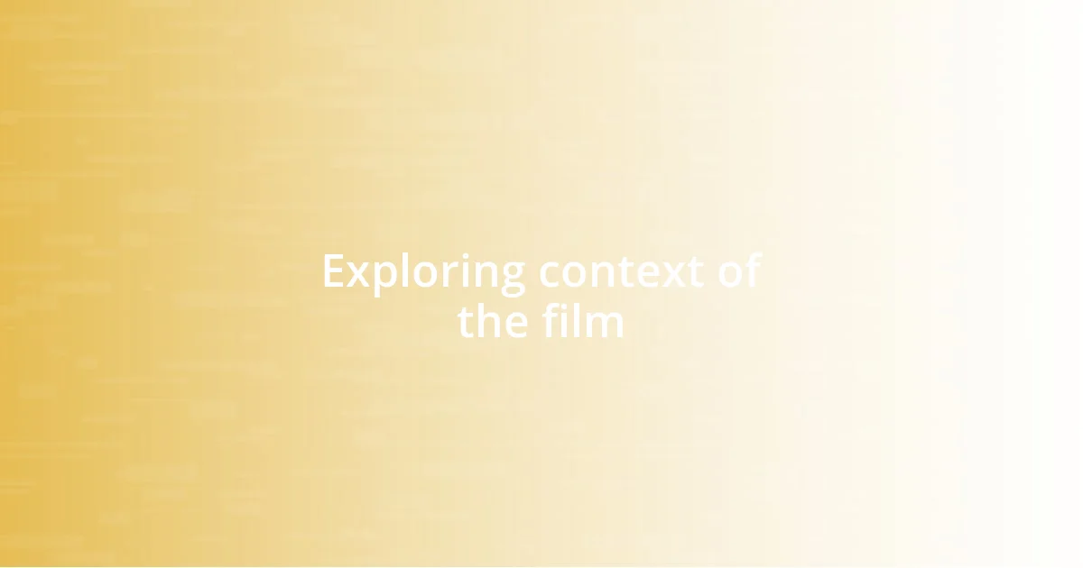 Exploring context of the film