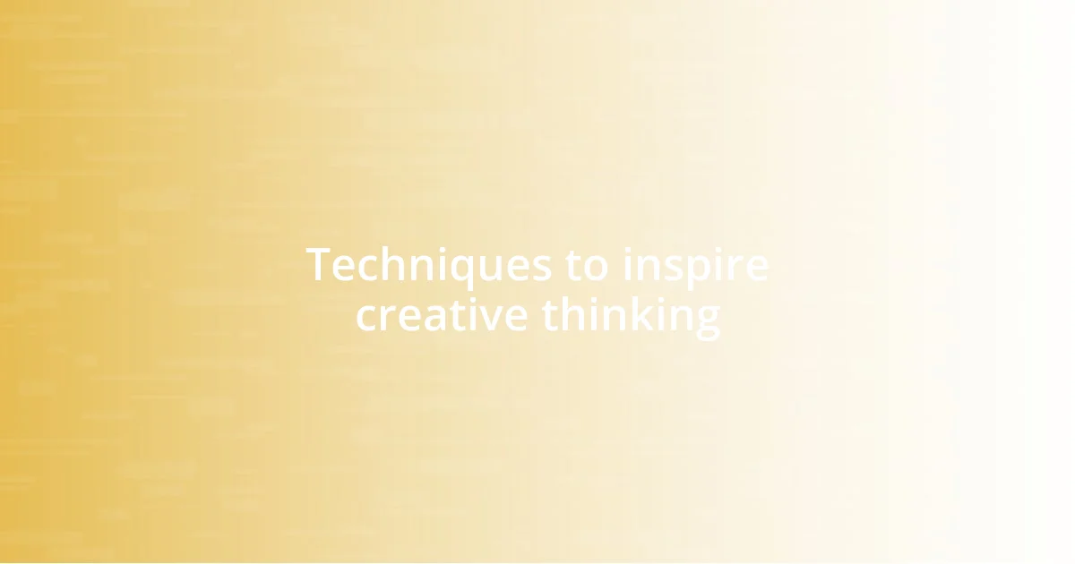 Techniques to inspire creative thinking