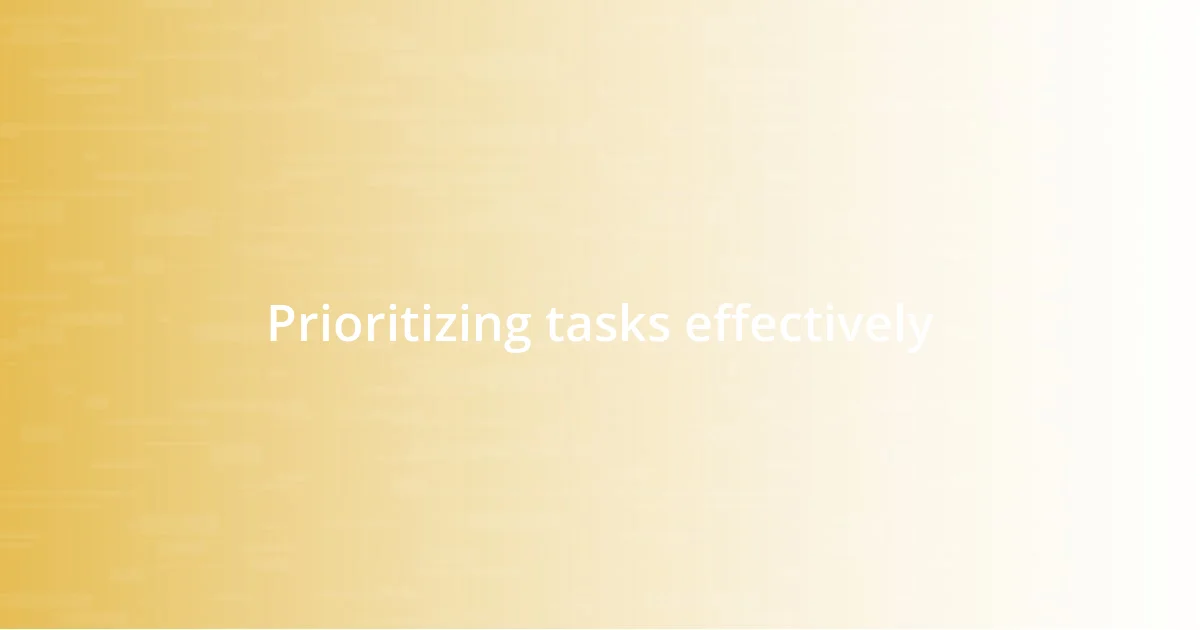 Prioritizing tasks effectively