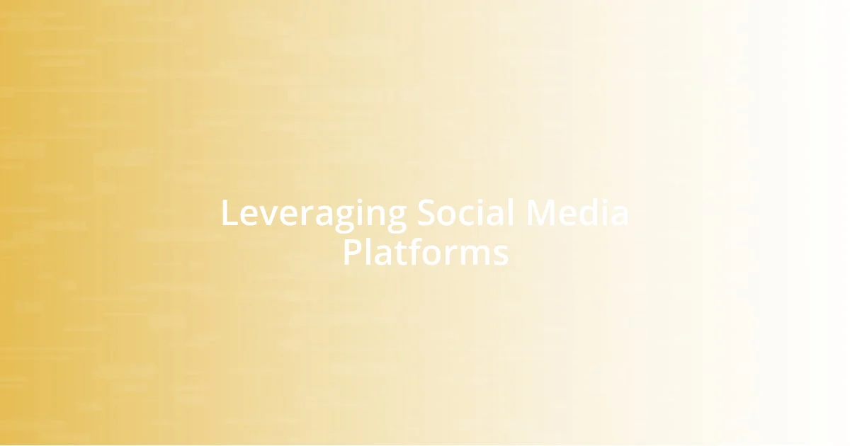 Leveraging Social Media Platforms