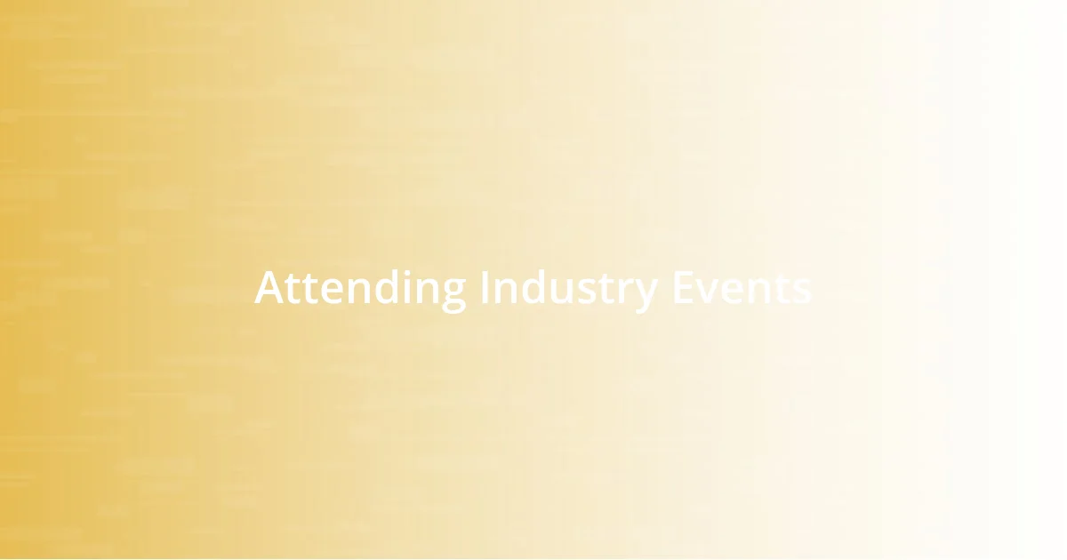 Attending Industry Events