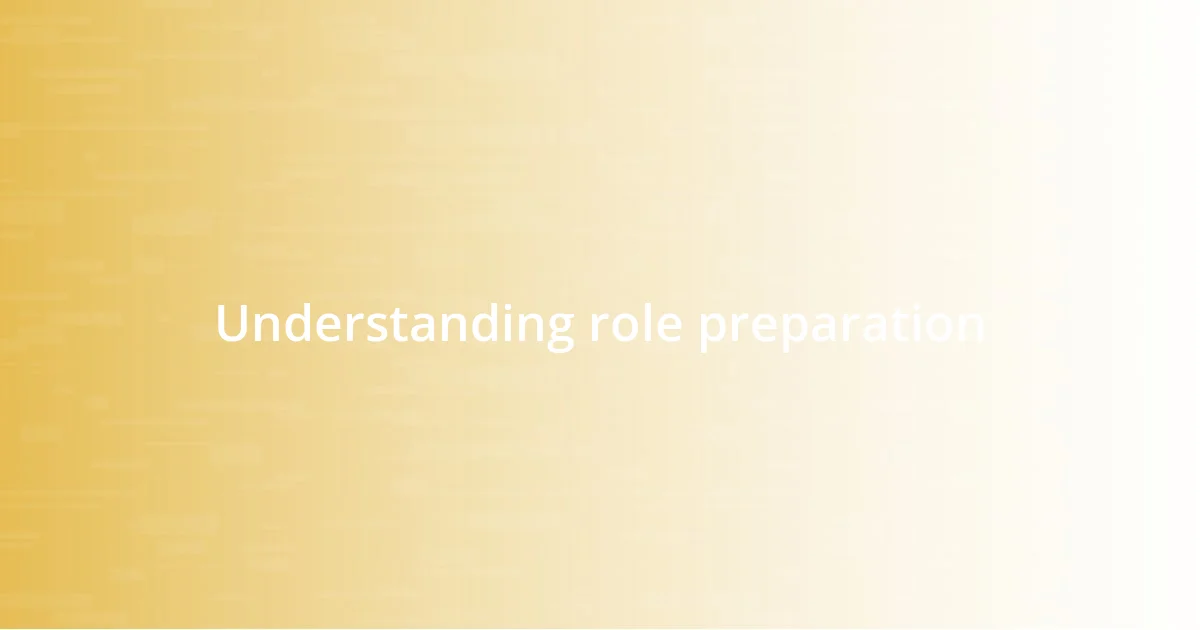 Understanding role preparation